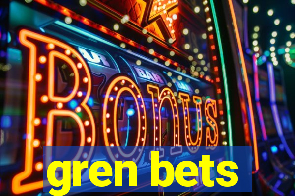 gren bets