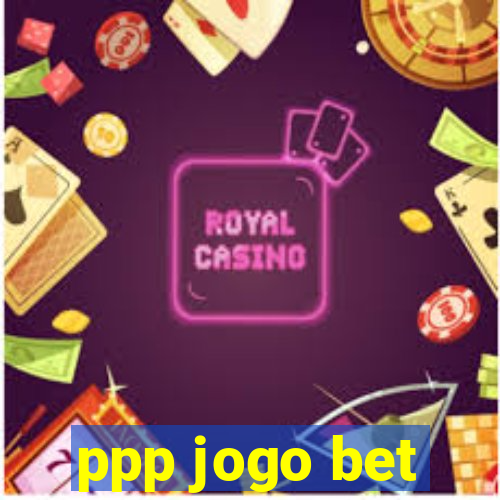 ppp jogo bet