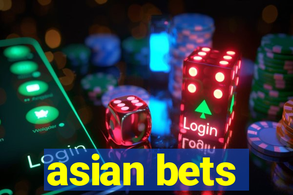 asian bets