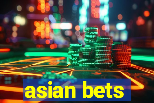 asian bets