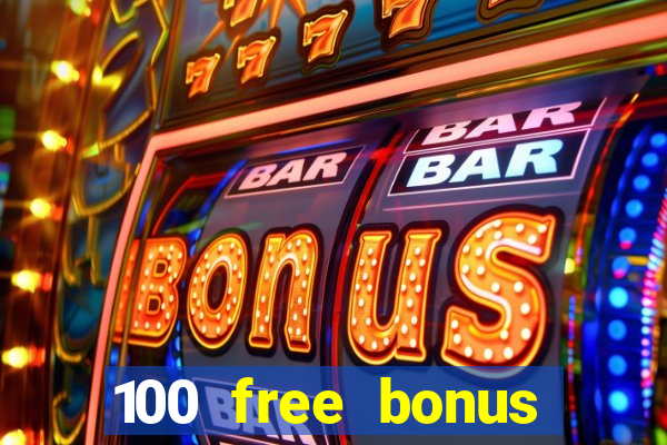 100 free bonus casino no deposit gcash