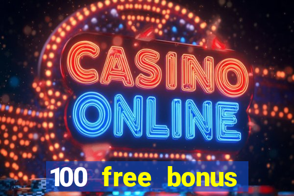 100 free bonus casino no deposit gcash