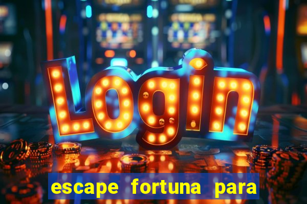 escape fortuna para fan 160