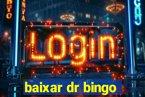 baixar dr bingo