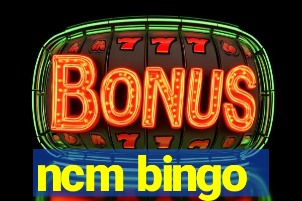 ncm bingo