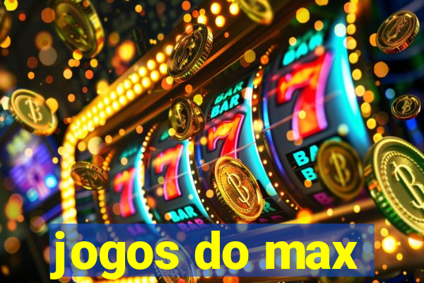 jogos do max