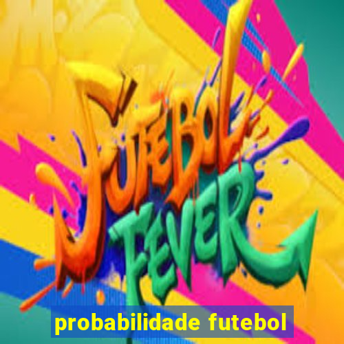 probabilidade futebol