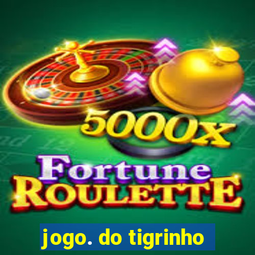 jogo. do tigrinho