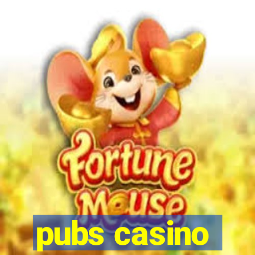 pubs casino