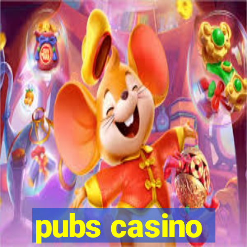 pubs casino