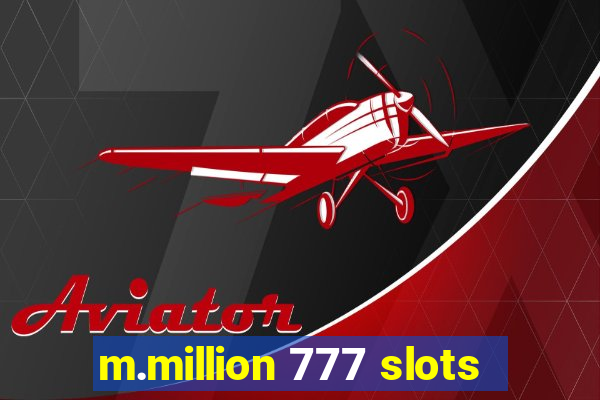 m.million 777 slots