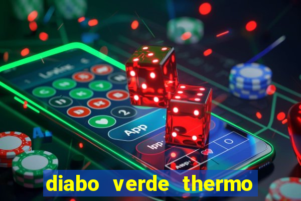 diabo verde thermo caps 茅 bom