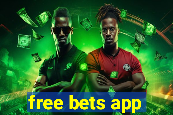 free bets app