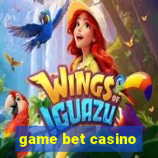 game bet casino