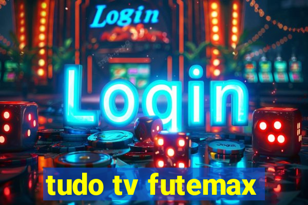 tudo tv futemax