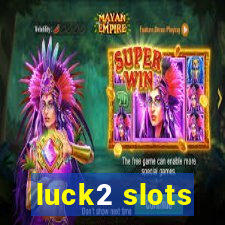 luck2 slots