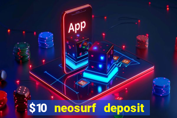 $10 neosurf deposit casinos australia