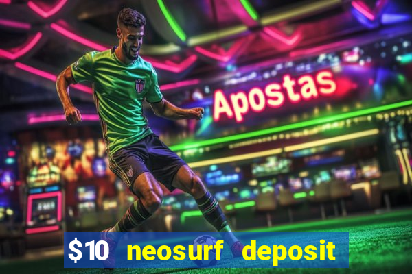 $10 neosurf deposit casinos australia