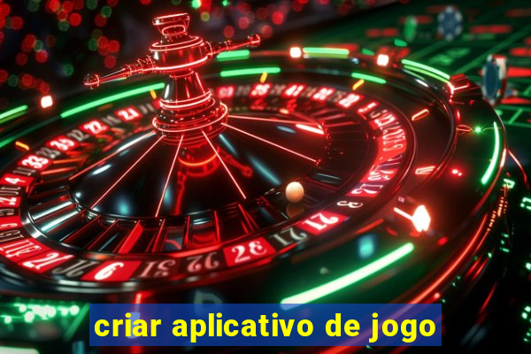 criar aplicativo de jogo