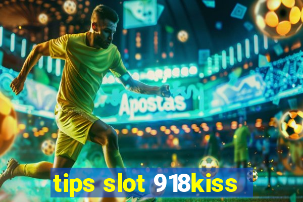 tips slot 918kiss