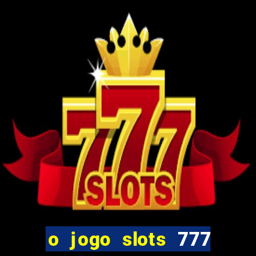 o jogo slots 777 winner paga mesmo