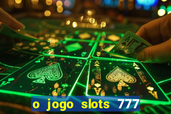 o jogo slots 777 winner paga mesmo