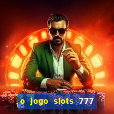 o jogo slots 777 winner paga mesmo