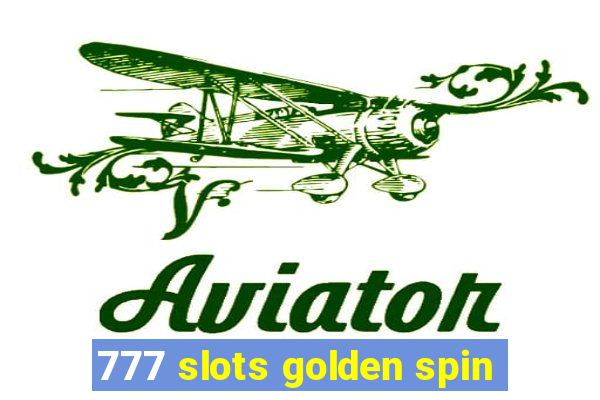 777 slots golden spin