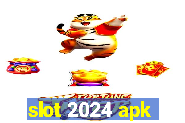 slot 2024 apk