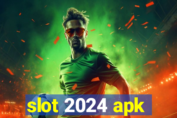 slot 2024 apk