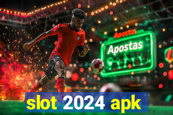 slot 2024 apk