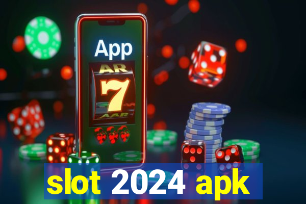 slot 2024 apk