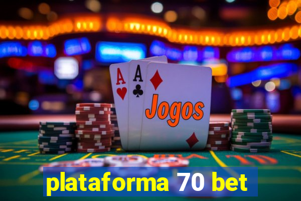 plataforma 70 bet