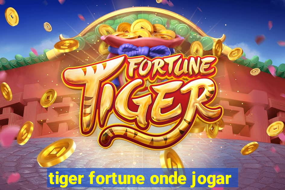 tiger fortune onde jogar