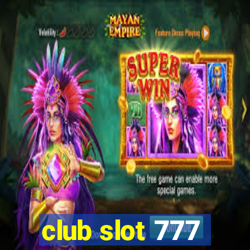 club slot 777