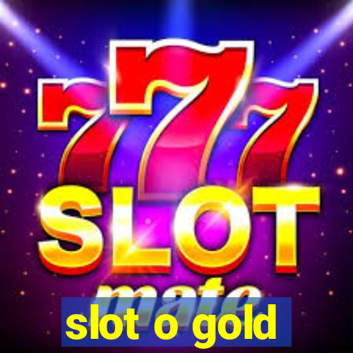 slot o gold