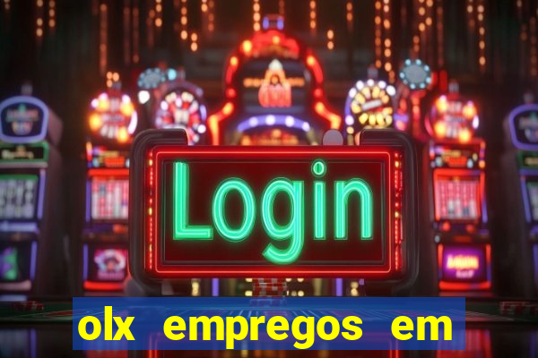 olx empregos em salvador hoje