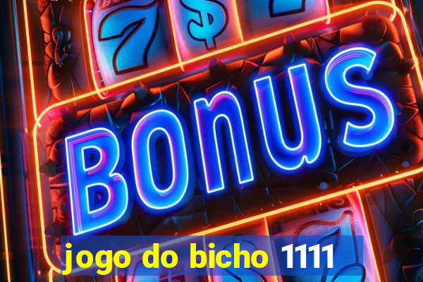 jogo do bicho 1111