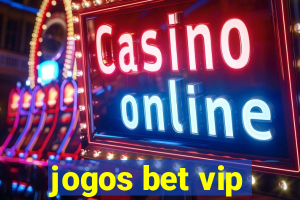 jogos bet vip