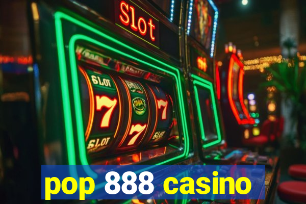 pop 888 casino