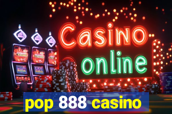 pop 888 casino