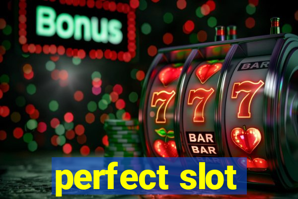 perfect slot