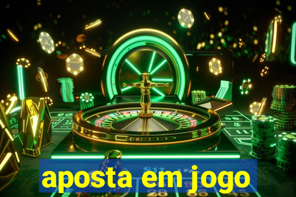 aposta em jogo