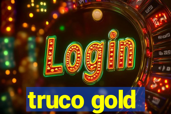 truco gold