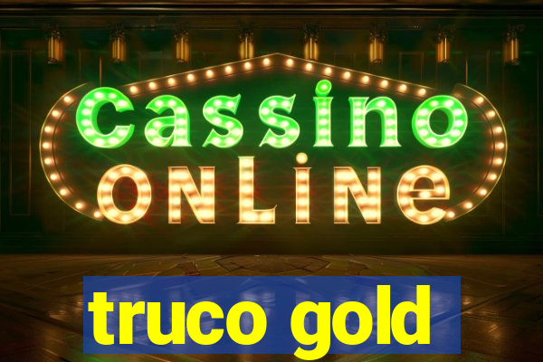 truco gold