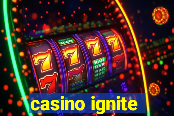 casino ignite