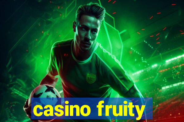 casino fruity