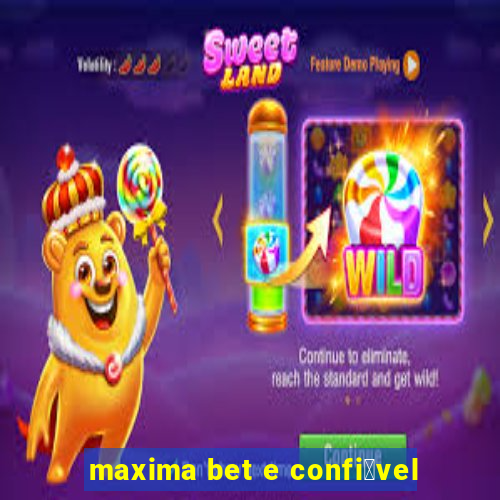 maxima bet e confi谩vel