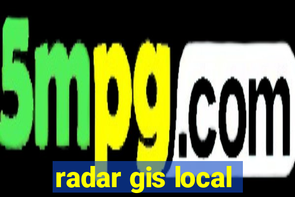 radar gis local