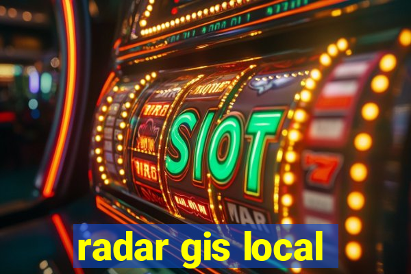 radar gis local